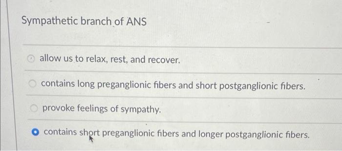 Sympathetic Branch Of Ans Allow Us To Relax Rest And Recover Contains Long Preganglionic Fibers And Short Postganglio 1