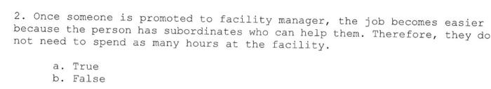 2 Once Someone Is Promoted To Facility Manager The Job Becomes Easier Because The Person Has Subordinates Who Can Help 1
