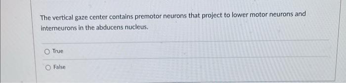 The Vertical Gaze Center Contains Premotor Neurons That Project To Lower Motor Neurons And Interneurons In The Abducens 1