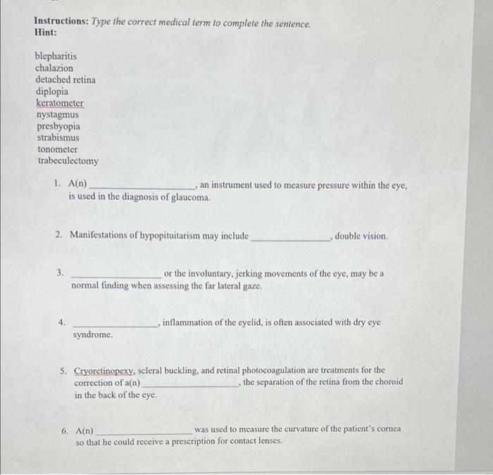 Instructions Type The Correct Medical Term To Complete The Sentence Hint Blepharitis Chalazion Detached Retina Diplop 1