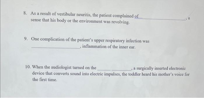 Write The Correct Medical Term To Complete The Sentence Hint Audiogram Cochlear Implant Labyrinthitis Myringotomy Otit 2