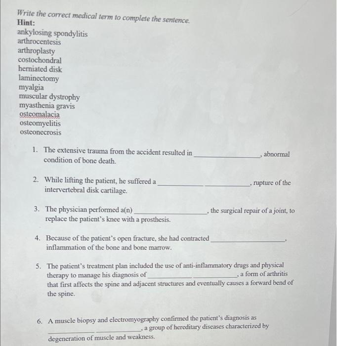 Write The Correct Medical Term To Complete The Sentence Hint Ankylosing Spondylitis Arthrocentesis Arthroplasty Costoc 1