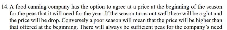 14 A Food Canning Company Has The Option To Agree At A Price At The Beginning Of The Season For The Peas That It Will N 1