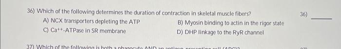 36 36 Which Of The Following Determines The Duration Of Contraction In Skeletal Muscle Fibers A Ncx Transporters Dep 1