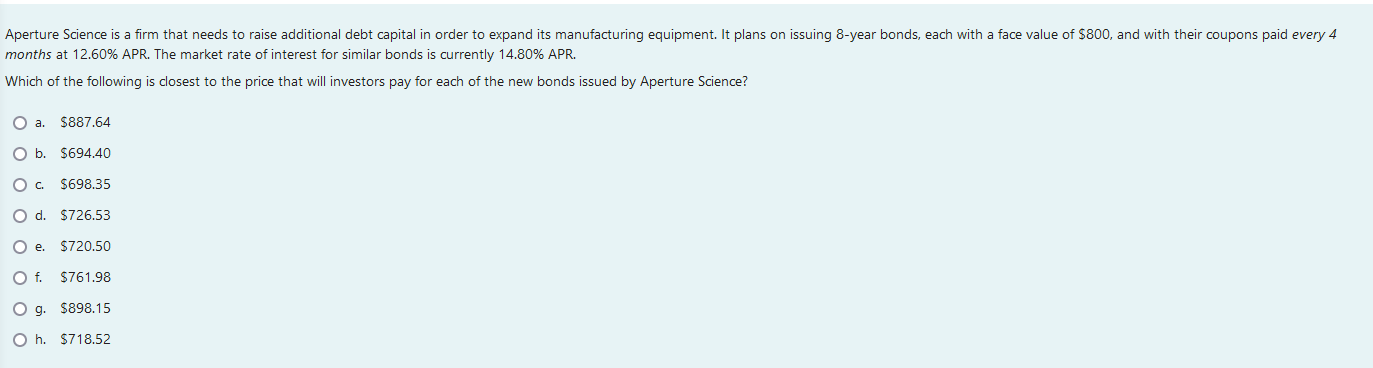 Aperture Science Is A Firm That Needs To Raise Additional Debt Capital In Order To Expand Its Manufacturing Equipment I 1
