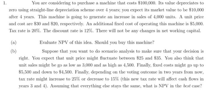 1 You Are Considering To Purchase A Machine That Costs 100 000 Its Value Depreciates To Zero Using Straight Line Depr 1