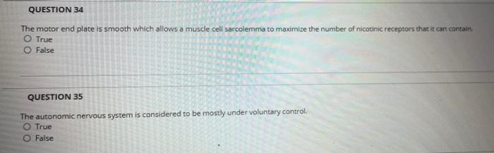 Question 34 The Motor End Plate Is Smooth Which Allows A Muscle Cell Sarcolemma To Maximize The Number Of Nicotinic Rece 1