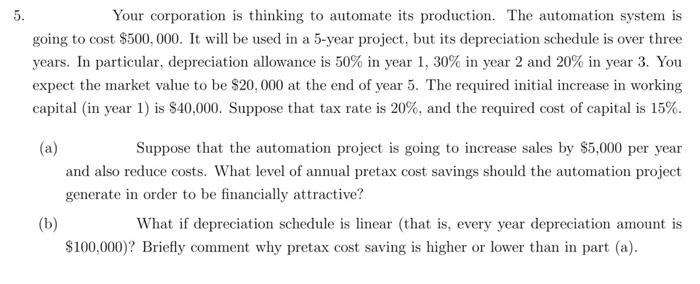 5 Your Corporation Is Thinking To Automate Its Production The Automation System Is Going To Cost 500 000 It Will Be 1