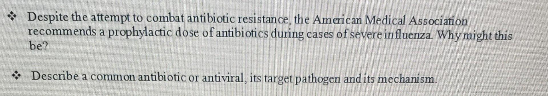 Despite The Attempt To Combat Antibiotic Resistance The American Medical Association Recommends A Prophylactic Dose Of 1