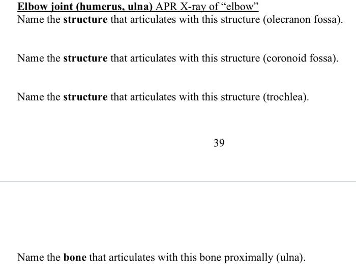 Elbow Joint Humerus Ulna Apr X Ray Of Elbow Name The Structure That Articulates With This Structure Olecranon Foss 1