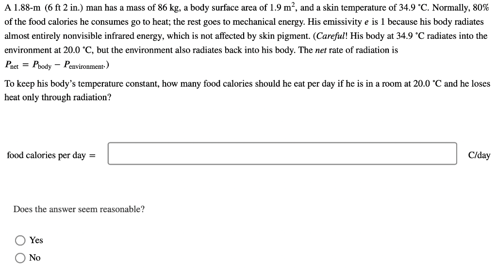 A 1 88 M 6 Ft 2 In Man Has A Mass Of 86 Kg A Body Surface Area Of 1 9 M And A Skin Temperature Of 34 9 C Normall 1