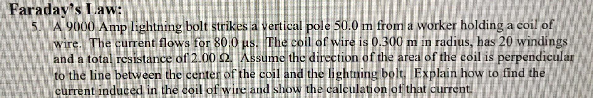A Faraday S Law 5 A 9000 Amp Lightning Bolt Strikes A Vertical Pole 50 0 M From A Worker Holding A Coil Of Wire The C 1