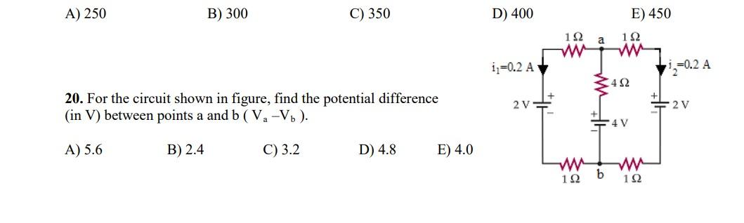 A 250 B 300 C 350 D 400 E 450 192 A 132 Iq 0 2 A 0 2 A 3412 20 For The Circuit Shown In Figure Find The Potentia 1