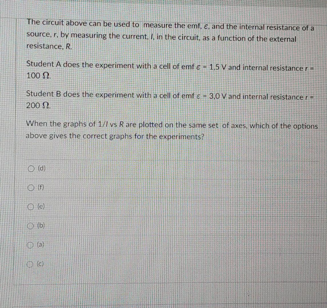 W Xx V X X 0 B C D E F The Circuit Above Can Be Used To Measure The Emf E And The Internal Resistance Of A 2