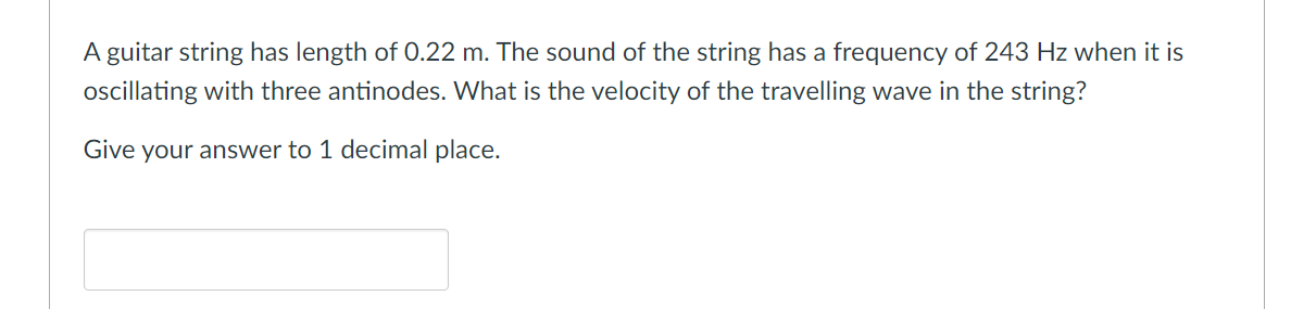 A Guitar String Has Length Of 0 22 M The Sound Of The String Has A Frequency Of 243 Hz When It Is Oscillating With Thre 1