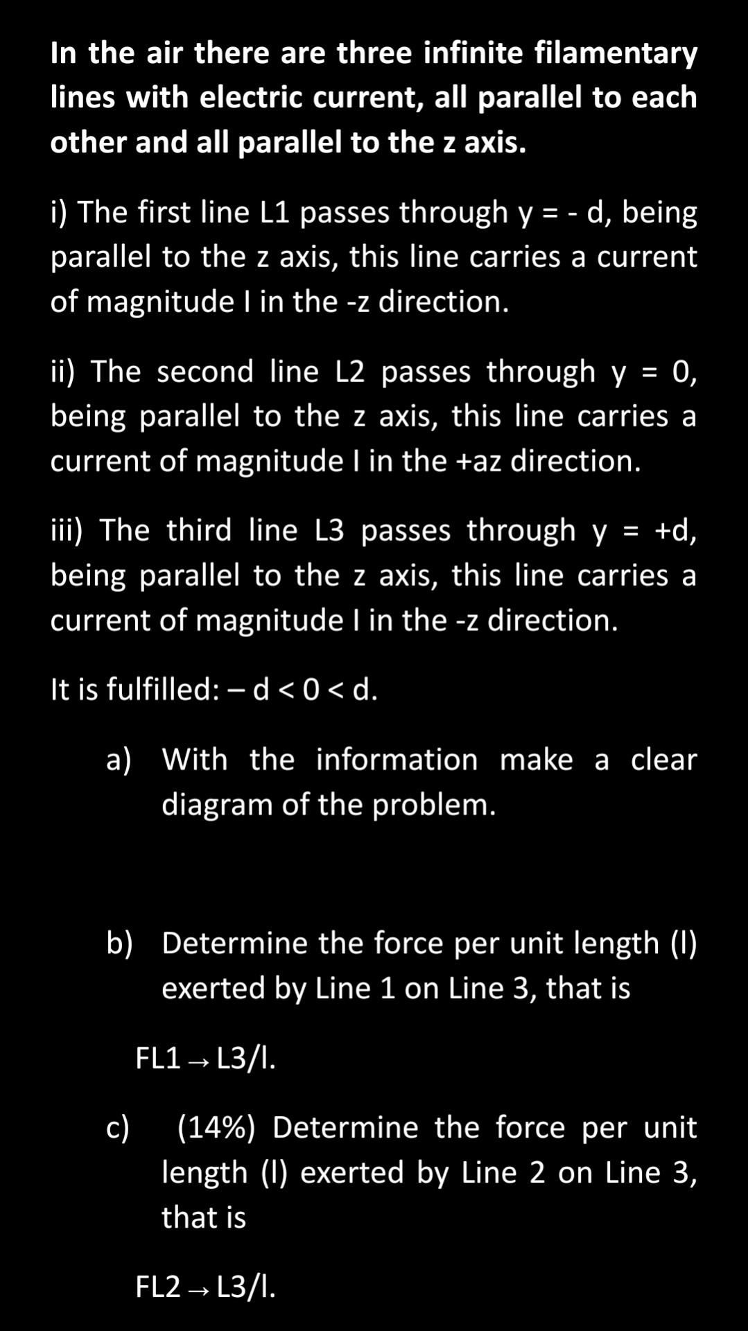 In The Air There Are Three Infinite Filamentary Lines With Electric Current All Parallel To Each Other And All Parallel 1