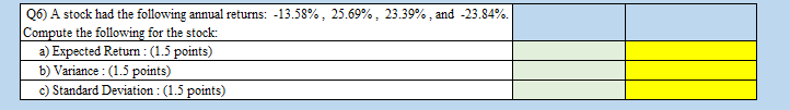 Q6 A Stock Had The Following Annual Returns 13 58 25 69 23 39 And 23 84 Compute The Following For The Stock 1