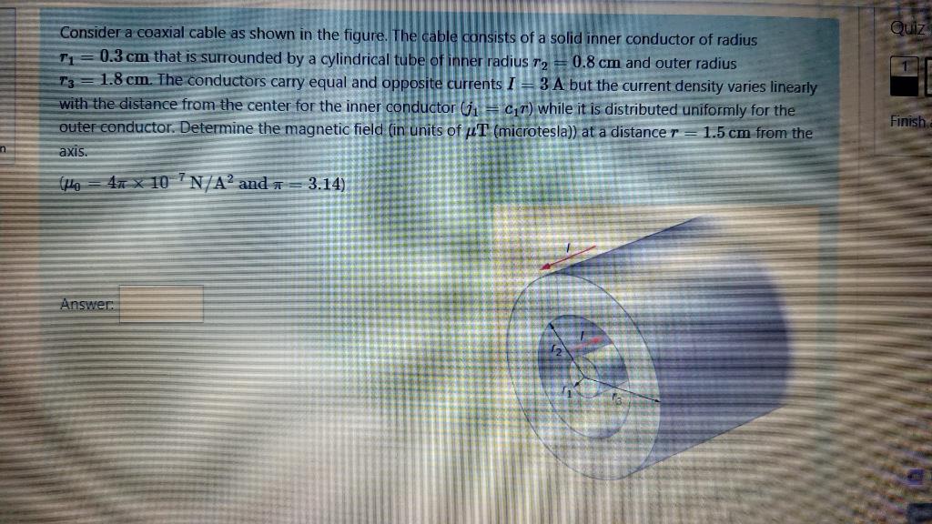 Quiz Consider A Coaxial Cable As Shown In The Figure The Cable Consists Of A Solid Inner Conductor Of Radius 0 3 Cm Tha 1
