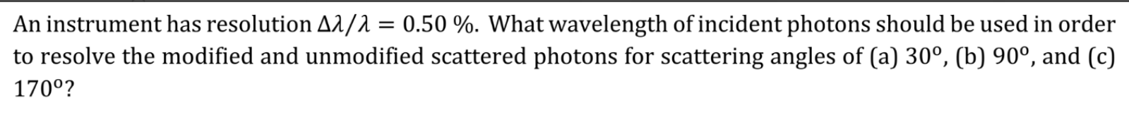 An Instrument Has Resolution A2 2 0 50 What Wavelength Of Incident Photons Should Be Used In Order To Resolve The 1