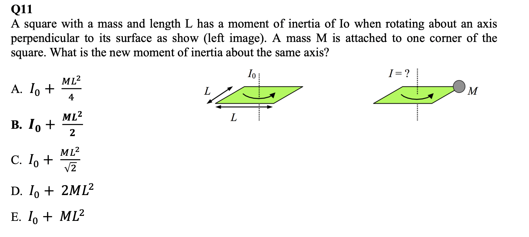 Q11 A Square With A Mass And Length L Has A Moment Of Inertia Of Io When Rotating About An Axis Perpendicular To Its Sur 1