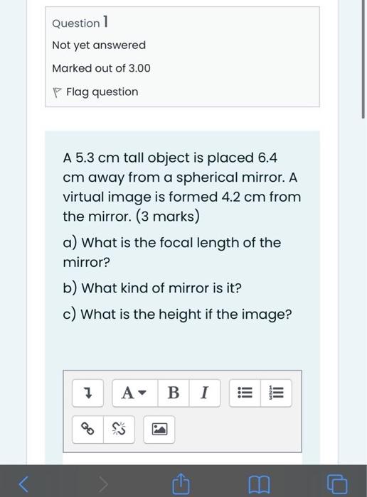 Question 1 Not Yet Answered Marked Out Of 3 00 P Flag Question A 5 3 Cm Tall Object Is Placed 6 4 Cm Away From A Spheric 1