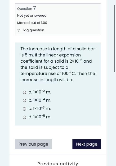Question 7 Not Yet Answered Marked Out Of 1 00 P Flag Question The Increase In Length Of A Solid Bar Is 5 M If The Line 1