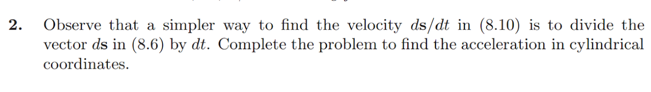 2 Observe That A Simpler Way To Find The Velocity Ds Dt In 8 10 Is To Divide The Vector Ds In 8 6 By Dt Complete T 1