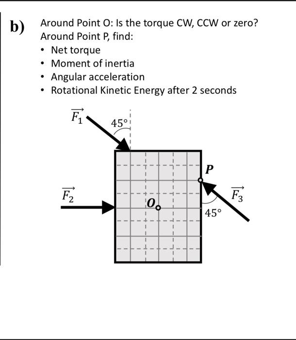 B Around Point O Is The Torque Cw Ccw Or Zero O Around Point P Find Net Torque Moment Of Inertia Angular Acce 1