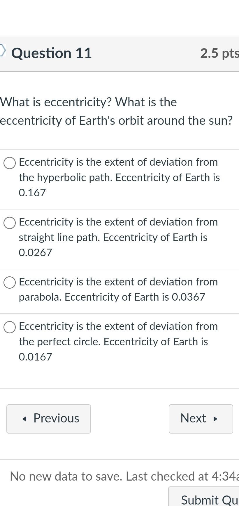 Question 11 2 5 Pts What Is Eccentricity What Is The Eccentricity Of Earth S Orbit Around The Sun O Eccentricity Is 1