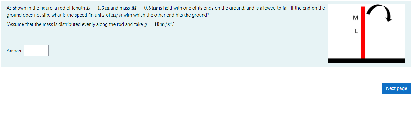 As Shown In The Figure A Rod Of Length L 1 3 M And Mass M 0 5 Kg Is Held With One Of Its Ends On The Ground And Is 1