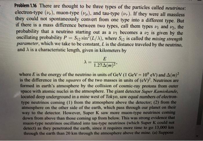 A Problem 1 16 There Are Thought To Be Three Types Of The Particles Called Neutrinos Electron Type Ve Muon Type Vu 1