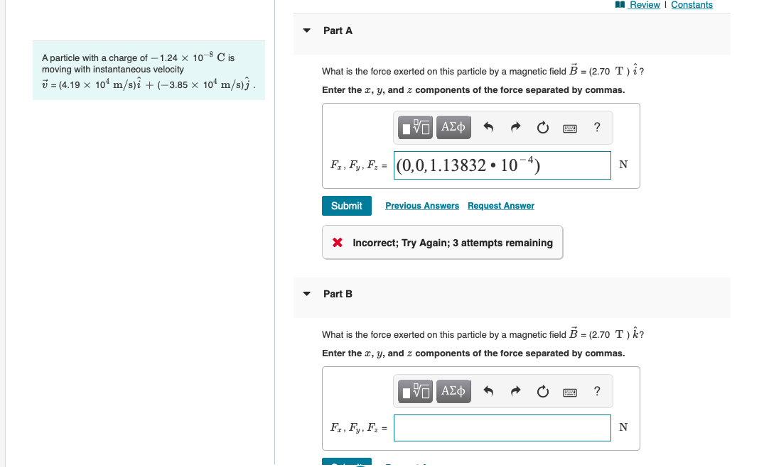 1 Review Constants Part A A Particle With A Charge Of 1 24 X 10 8 C Is Moving With Instantaneous Velocity 4 19 1 1