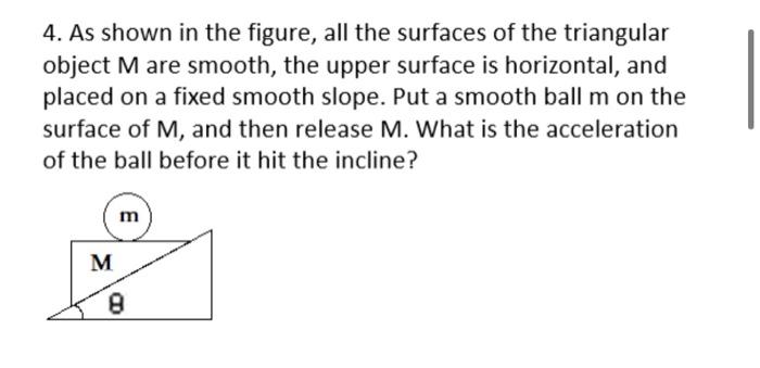 4 As Shown In The Figure All The Surfaces Of The Triangular Object M Are Smooth The Upper Surface Is Horizontal And 1