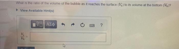 A Diver Named Jacques Observes A Bubble Of Air Rising From The Bottom Of A Lake Where The Absolute Pressure Is 3 50 Atm 2