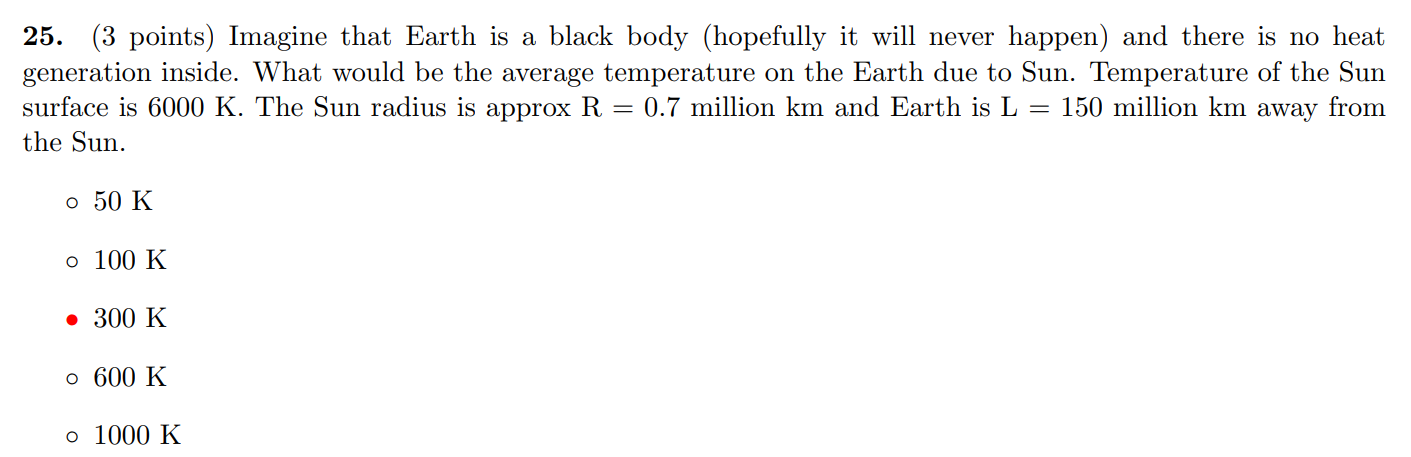 25 3 Points Imagine That Earth Is A Black Body Hopefully It Will Never Happen And There Is No Heat Generation Insid 1