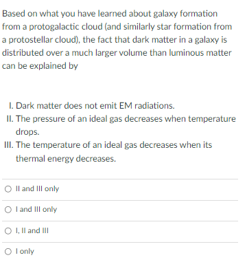 Based On What You Have Learned About Galaxy Formation From A Protogalactic Cloud And Similarly Star Formation From A Pr 1