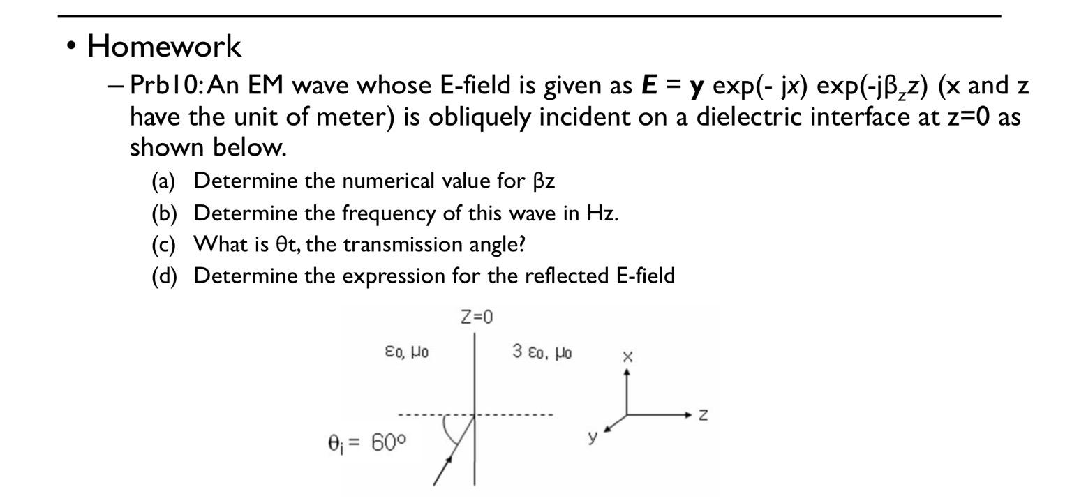 Homework Prbt0 An Em Wave Whose E Field Is Given As E Y Exp Jx Exp Jb Z X And Z Have The Unit Of Meter Is O 1