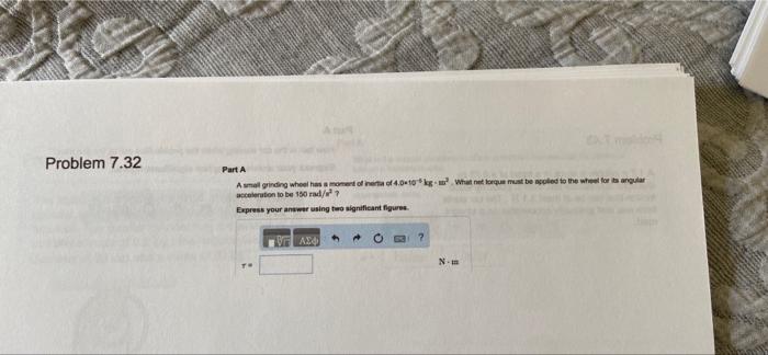 Problem 7 32 Part A Awal Grinding Who Has A Moment Of Net Of 4 Dato What Neque Multe Oled To The Whol For Its Angular R 1