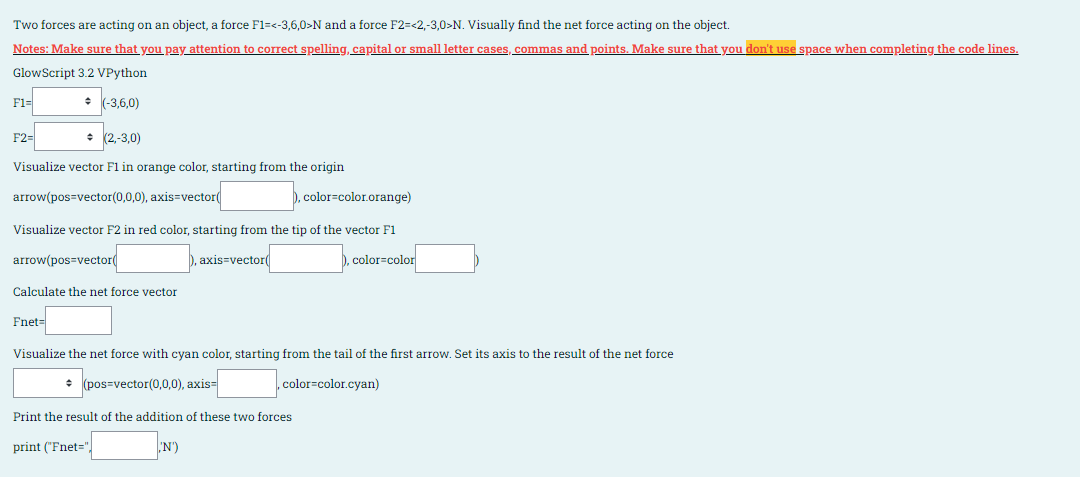 Two Forces Are Acting On An Object A Force Fl 3 6 0 N And A Force F2 2 3 0 N Visually Find The Net Force Acting On 1