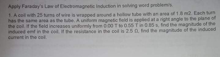 Apply Faraday S Law Of Electromagnetic Induction In Solving Word Problem S 1 A Coil With 25 Turns Of Wire Is Wrapped A 1