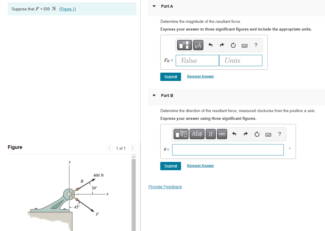 Part A Suppose That F 600 N Figure 1 Determine The Magnitude Of The Resultant Force Express Your Answer To Three S 1