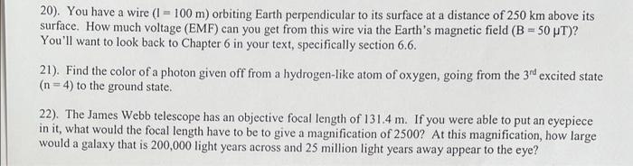 20 You Have A Wire 1 100 M Orbiting Earth Perpendicular To Its Surface At A Distance Of 250 Km Above Its Surface 1