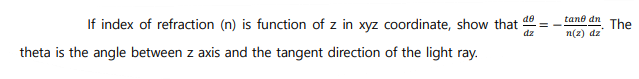 Da Dz Tane Dn N 2 Dz The If Index Of Refraction N Is Function Of Z In Xyz Coordinate Show That Theta Is The Angle Be 1