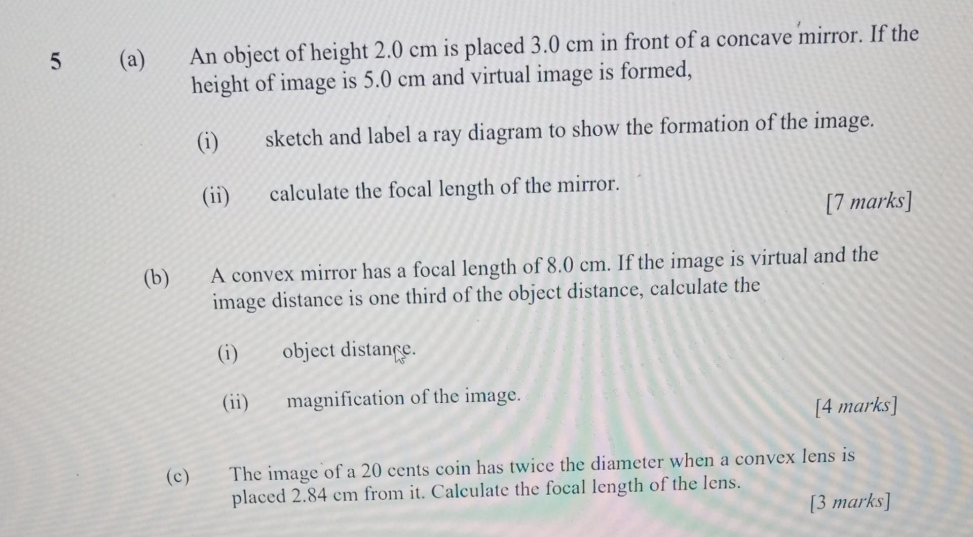 5 A An Object Of Height 2 0 Cm Is Placed 3 0 Cm In Front Of A Concave Mirror If The Height Of Image Is 5 0 Cm And 1