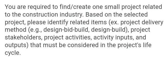 You Are Required To Find Create One Small Project Related To The Construction Industry Based On The Selected Project P 1