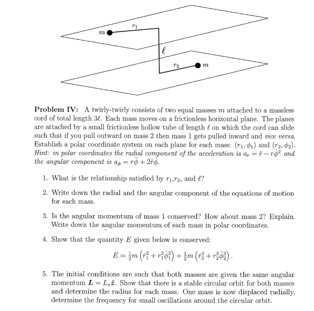 M T2 M Problem Iv A Twirly Twirly Consists Of Two Equal Masses M Attached To A Massless Cord Of Total Length 31 Each M 1