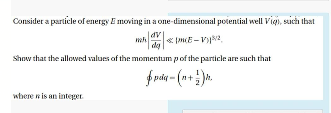 Consider A Particle Of Energy E Moving In A One Dimensional Potential Well Vig Such That Dv Mh M E V 3 2 Da Show 1
