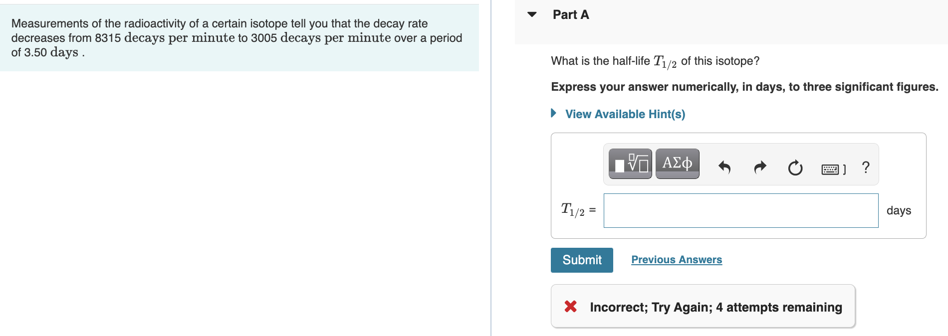 Part A Measurements Of The Radioactivity Of A Certain Isotope Tell You That The Decay Rate Decreases From 8315 Decays Pe 1