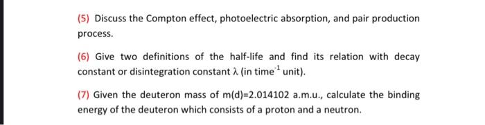 5 Discuss The Compton Effect Photoelectric Absorption And Pair Production Process 6 Give Two Definitions Of The H 1