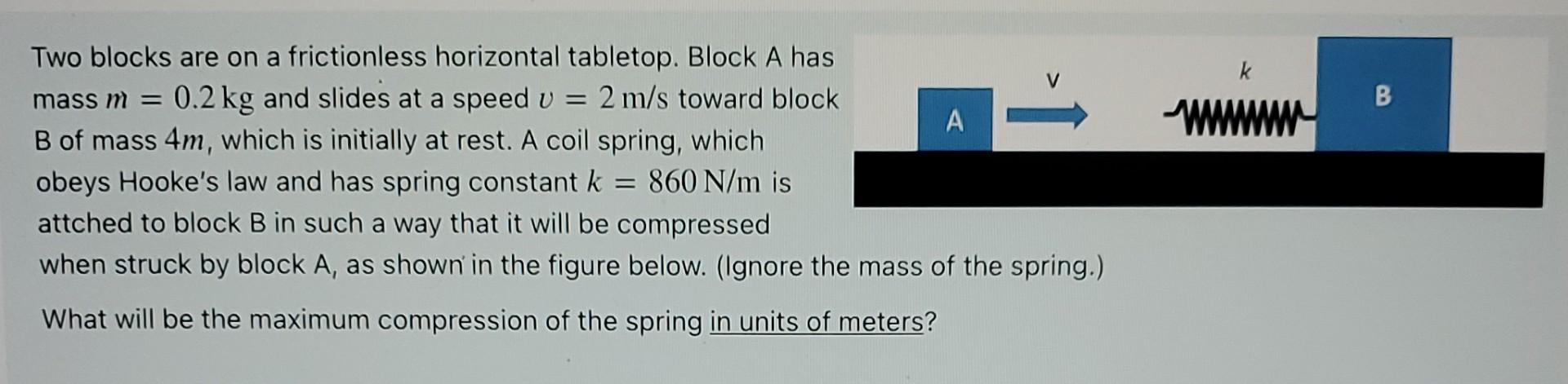 K Mass M B Two Blocks Are On A Frictionless Horizontal Tabletop Block A Has 0 2 Kg And Slides At A Speed V 2 M S To 1